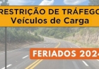 Daer divulga calendário de restrição de tráfego de caminhões em feriados de 2024