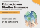 Reabertas inscrições para curso gratuito de Educação em Direitos Humanos