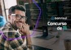 Banrisul: edital de concurso público é publicado oferecendo 100 vagas em TI