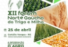 XII Fórum Norte Gaúcho do Trigo e Milho 2025 reúne especialistas em Getúlio Vargas com foco em clima, produtividade e mercado