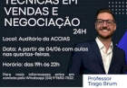 INSCRIÇÕES PARA O CURSO DE TÉCNICAS EM VENDAS E NEGOCIAÇÃO DA ACCIAS VÃO ATÉ SEXTA DIA 23/05