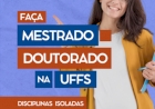 Programas de Pós-Graduação da UFFS - Campus Erechim iniciam inscrições para disciplinas isoladas