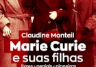 MARIE CURIE E SUAS FILHAS, de  Claudine Monteil. Dica de leitura da semana.