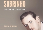 MAURÍCIO SIROTSKY SOBRINHO: o som de uma vida, por Tulio Milman. Dica de leitura da semana.