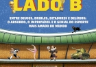 Futebol lado B: Entre deuses, dribles, ditadores e delírios: o absurdo, o improvável e o genial do esporte mais amado do mundo, por Ariel Palacios. Dica de leitura da semana.