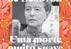 Uma morte muito suave por Simone de Beauvoir . Dica de leitura da semana