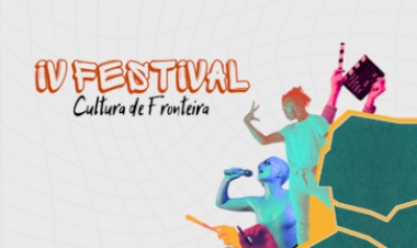 Quarta edição do Festival Cultura de Fronteira está com inscrições abertas