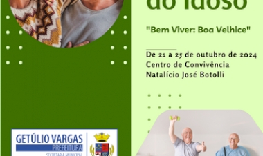 Getúlio Vargas promove a 3ª Semana Municipal  do Idoso com foco na qualidade de vida