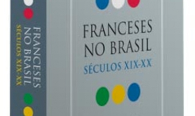 A INFLUÊNCIA FRANCESA  NO BRASIL NOS SÉCULOS XIX E XX. DICA DE LEITURA DA SEMANA