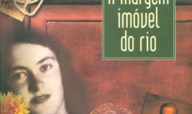A MARGEM IMÓVEL DO RIO ,  de Luiz Antônio de Assis Brasil. Dica de leitura da semana.