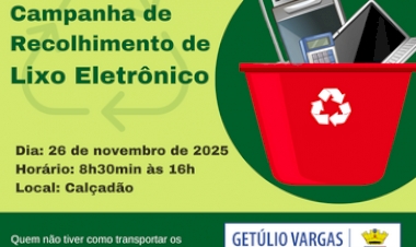 Getúlio Vargas promove nova Campanha de Recolhimento  de Lixo Eletrônico no dia 26 de novembro