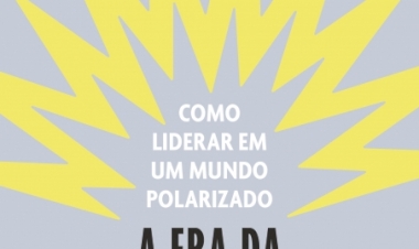 A ERA DA INDIGNAÇÃO: como liderar em um mundo polarizado, por  Karthik Ramanna. Dica de leitura da semana.