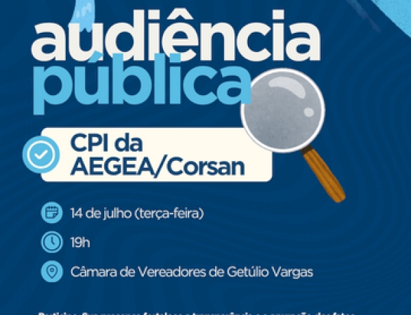 Câmara de Vereadores de Getúlio Vargas realiza Audiência Pública da CPI da AEGEA/Corsan no dia 14 de julho