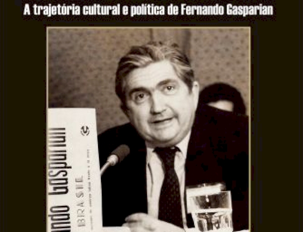 UM HOMEM CHAMADO OPINIÃO: A TRAJETÓRIA POLÍTICA E CULTURAL DE FERNANDO GASPARIAN, por Márcio Pinheiro. Dica de leitura da semana.