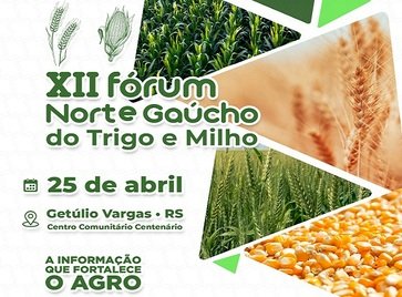 XII Fórum Norte Gaúcho do Trigo e Milho 2025 reúne especialistas em Getúlio Vargas com foco em clima, produtividade e mercado