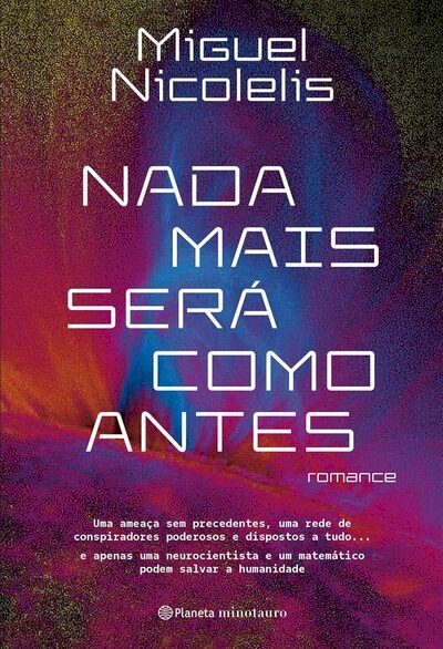 Nada mais será como antes, de  Miguel Nicolelis . Dica de leitura da  semana.