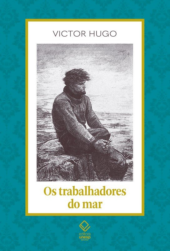 'Os trabalhadores do mar', de Victor Hugo, ganha reimpressão. Dica de leitura da semana.