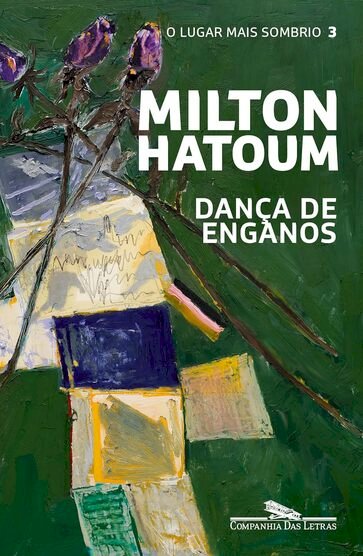 Dança de enganos, por Milton Hatoum. Dica de leitura da semana.