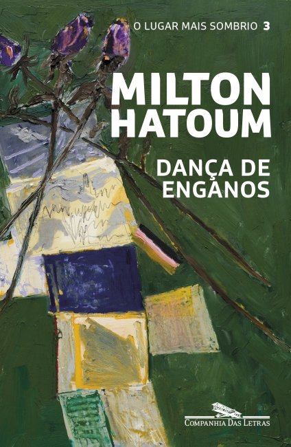 DANÇA DE ENGANOS, por Milton Hatoum. Dica de leitura da semana.