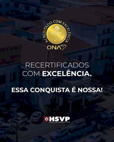 ONA recertifica HSVP com Excelência e reafirma qualidade e segurança assistencial