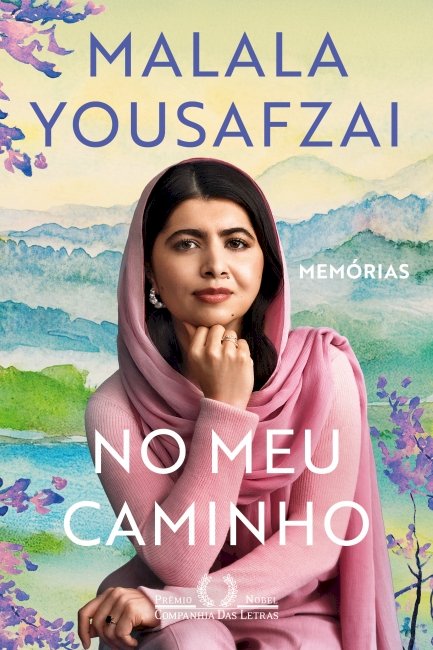 NO MEU CAMINHO, POR  Memórias Malala Yousafzai. Dica de leitura da semana.