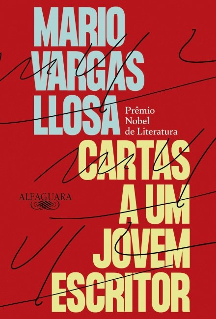 CARTAS A UM JOVEM ESCRITOR, por Mario Vargas Llosa. Dica de leitura da semana.