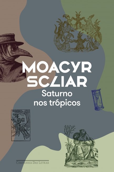 SATURNO NOS TRÓPICOS (NOVA EDIÇÃO), por Moacyr Scliar. Dica de leitura da semana.
