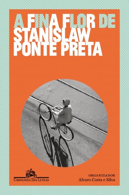 A FINA FLOR DE STANISLAW PONTE PRETA. Dica de leitura da semana