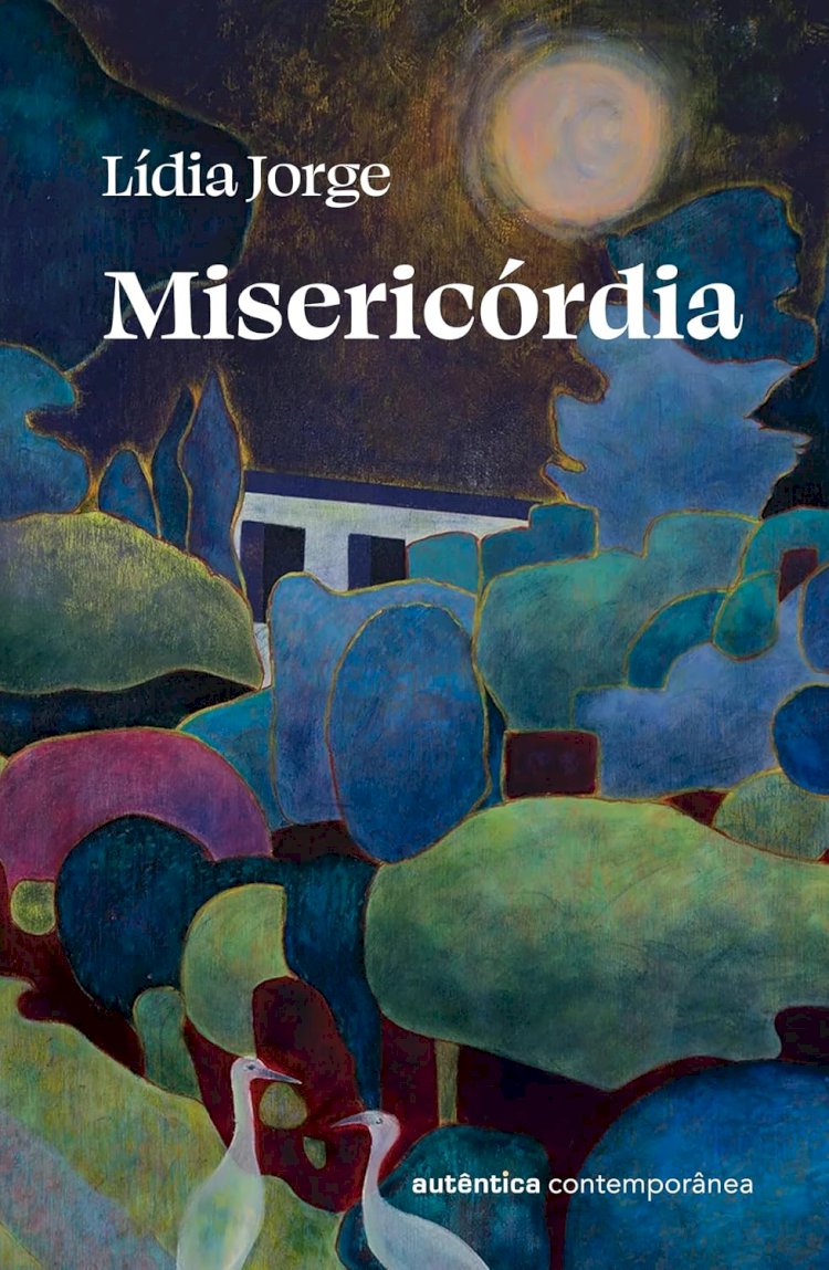 Misericórdia, por Lídia Jorge. Dica de leitura da semana 