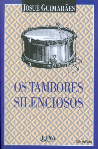 OS TAMBORES SILENCIOSOS, por Josué Guimarães. Dica de leitura da semana.