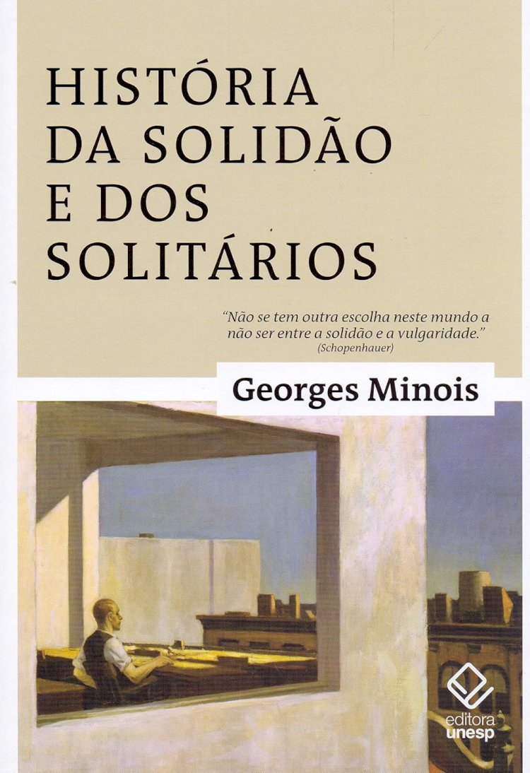 História da solidão e dos solitários, por Georges Minois. Dica de leitura da semana.